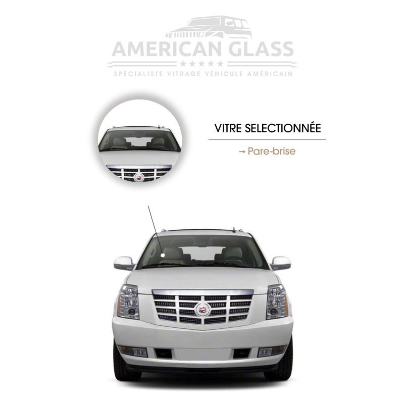 PARE-BRISE CADILLAC ESCALADE ESV 2007-2014